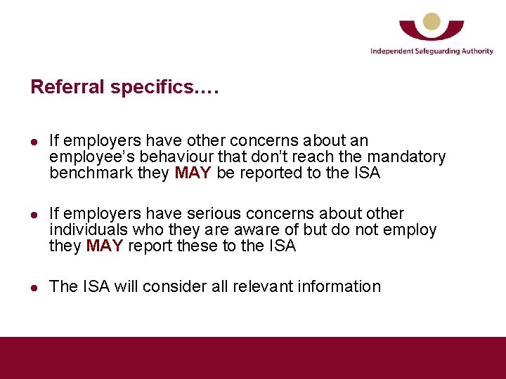 Referral specifics…. l l l If employers have other concerns about an employee’s behaviour