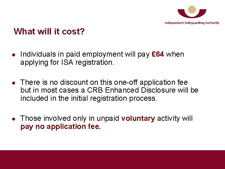 What will it cost? l l l Individuals in paid employment will pay £