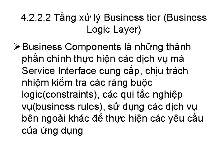 4. 2. 2. 2 Tầng xử lý Business tier (Business Logic Layer) Ø Business