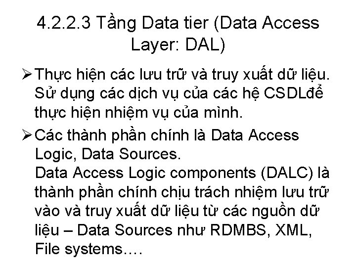 4. 2. 2. 3 Tầng Data tier (Data Access Layer: DAL) Ø Thực hiện