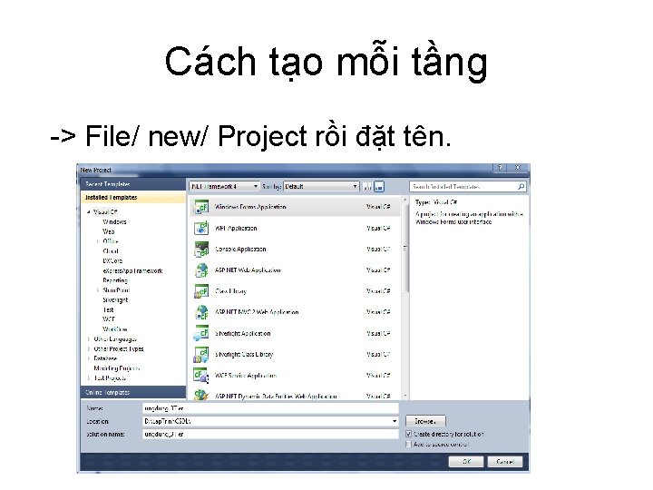 Cách tạo mỗi tầng -> File/ new/ Project rồi đặt tên. 