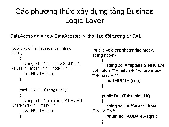Các phương thức xây dựng tầng Busines Logic Layer Data. Acess ac = new
