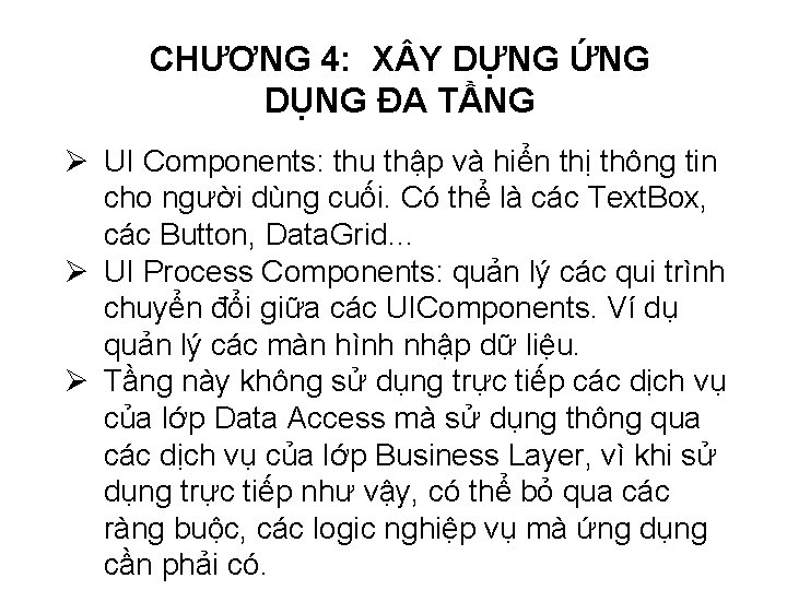 CHƯƠNG 4: X Y DỰNG ỨNG DỤNG ĐA TẦNG Ø UI Components: thu thập