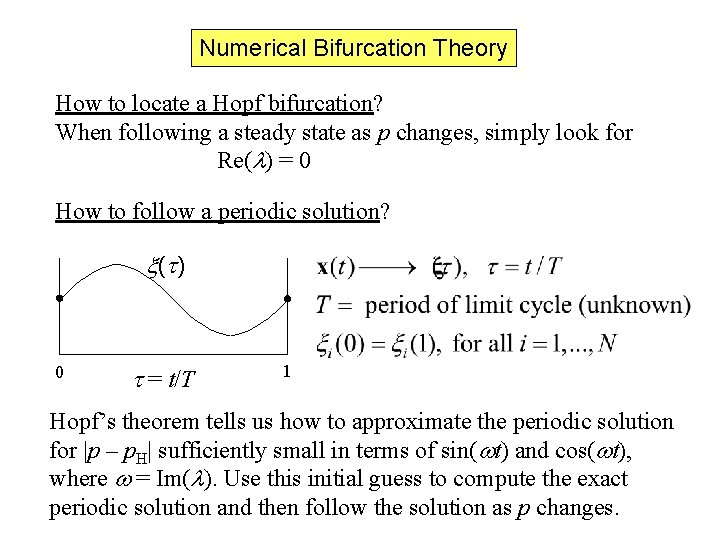 Numerical Bifurcation Theory How to locate a Hopf bifurcation? When following a steady state