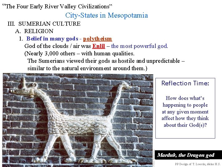 “The Four Early River Valley Civilizations” City-States in Mesopotamia III. SUMERIAN CULTURE A. RELIGION