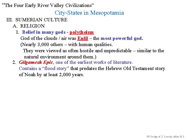 “The Four Early River Valley Civilizations” City-States in Mesopotamia III. SUMERIAN CULTURE A. RELIGION