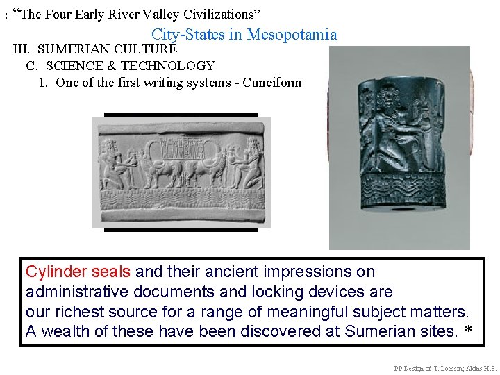 : “The Four Early River Valley Civilizations” City-States in Mesopotamia III. SUMERIAN CULTURE C.
