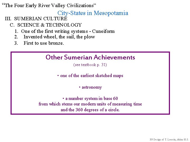 “The Four Early River Valley Civilizations” City-States in Mesopotamia III. SUMERIAN CULTURE C. SCIENCE