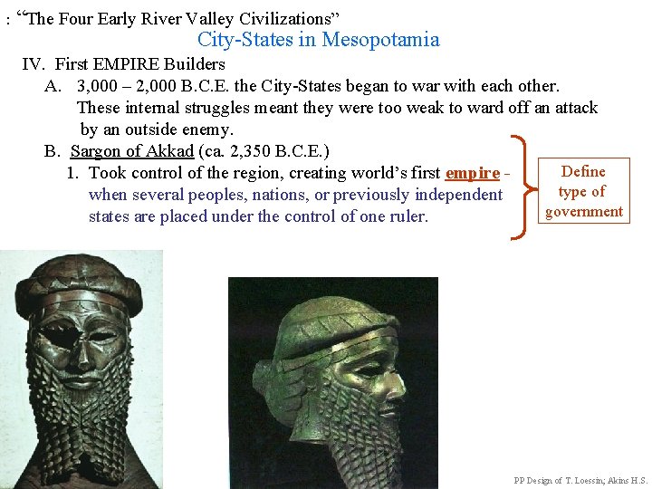 : “The Four Early River Valley Civilizations” City-States in Mesopotamia IV. First EMPIRE Builders