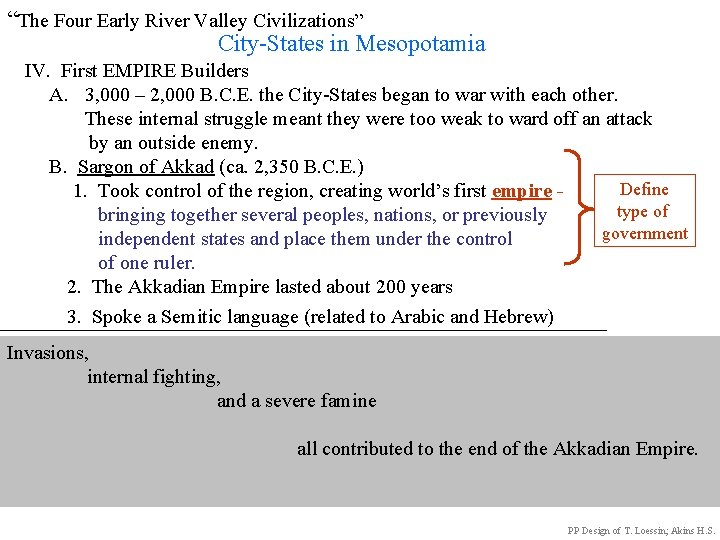 “The Four Early River Valley Civilizations” City-States in Mesopotamia IV. First EMPIRE Builders A.