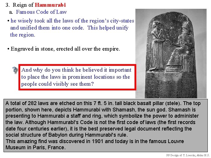 3. Reign of Hammurabi a. Famous Code of Law • he wisely took all