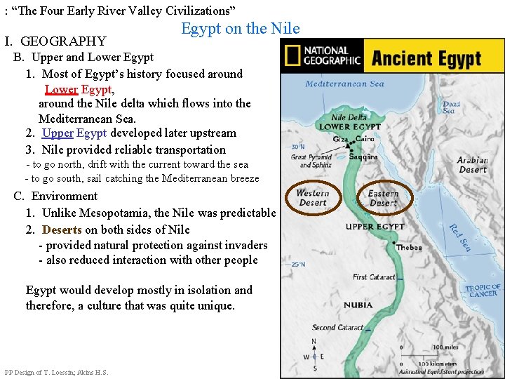 : “The Four Early River Valley Civilizations” I. GEOGRAPHY Egypt on the Nile B.