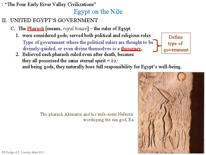 : “The Four Early River Valley Civilizations” Egypt on the Nile II. UNITED EGYPT’S