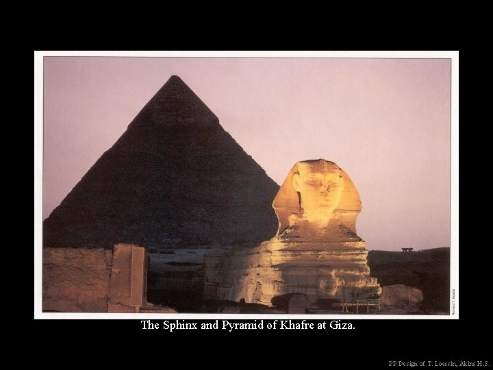 The Sphinx and Pyramid of Khafre at Giza. PP Design of T. Loessin; Akins