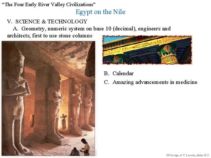 “The Four Early River Valley Civilizations” Egypt on the Nile V. SCIENCE & TECHNOLOGY