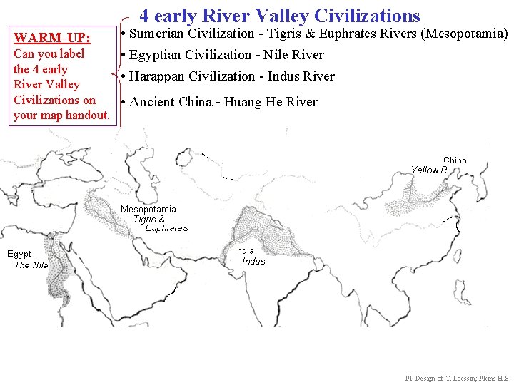 4 early River Valley Civilizations WARM-UP: • Sumerian Civilization - Tigris & Euphrates Rivers