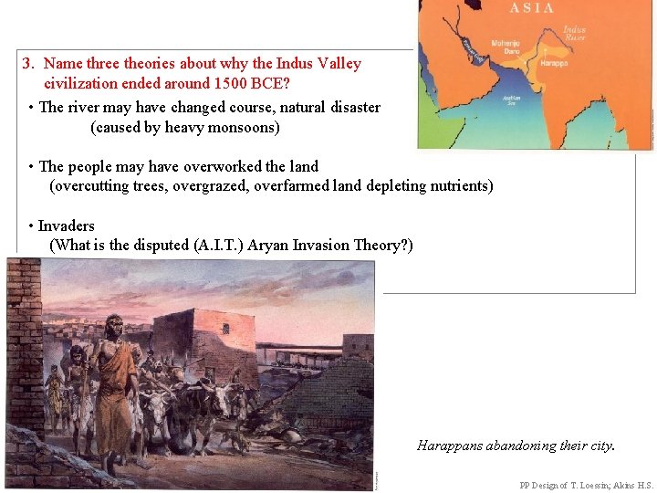 3. Name three theories about why the Indus Valley civilization ended around 1500 BCE?