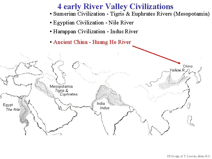 4 early River Valley Civilizations • Sumerian Civilization - Tigris & Euphrates Rivers (Mesopotamia)