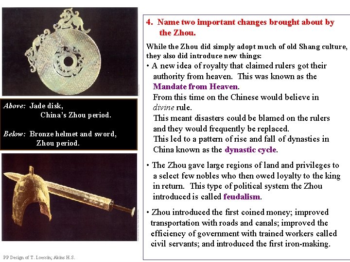 4. Name two important changes brought about by the Zhou. While the Zhou did