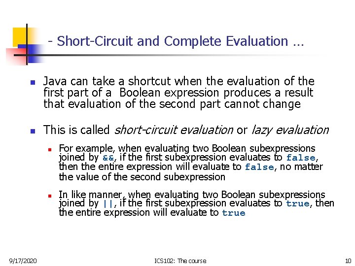 - Short-Circuit and Complete Evaluation … n n Java can take a shortcut when