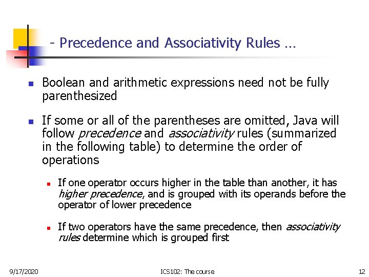 - Precedence and Associativity Rules … n n Boolean and arithmetic expressions need not