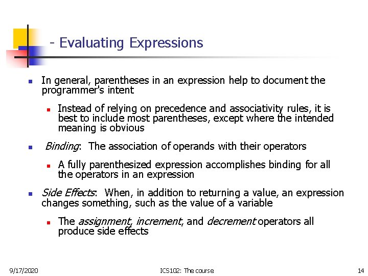- Evaluating Expressions n In general, parentheses in an expression help to document the