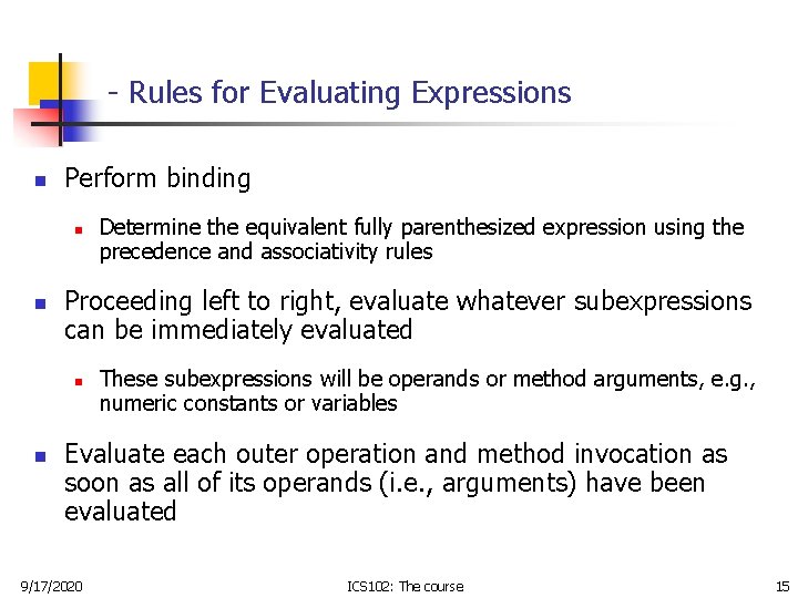 - Rules for Evaluating Expressions n Perform binding n n Proceeding left to right,