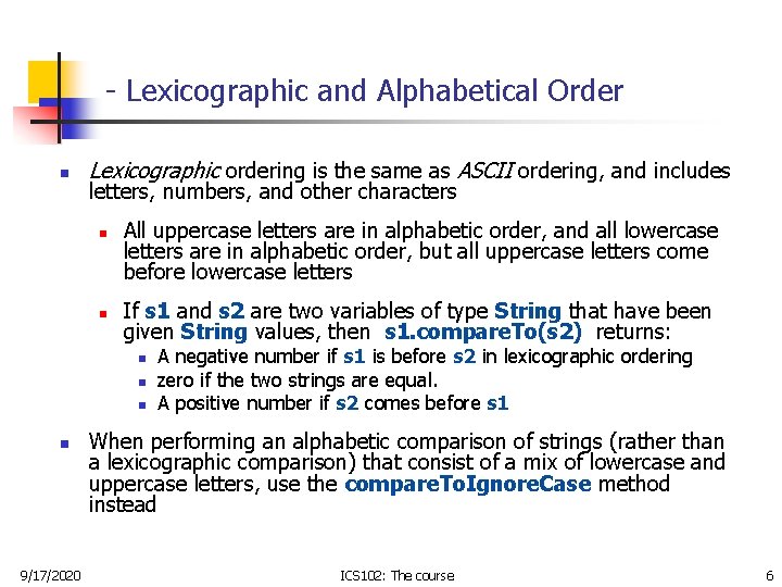 - Lexicographic and Alphabetical Order n Lexicographic ordering is the same as ASCII ordering,