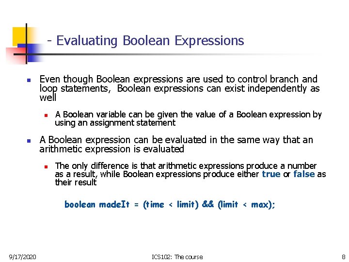 - Evaluating Boolean Expressions n Even though Boolean expressions are used to control branch