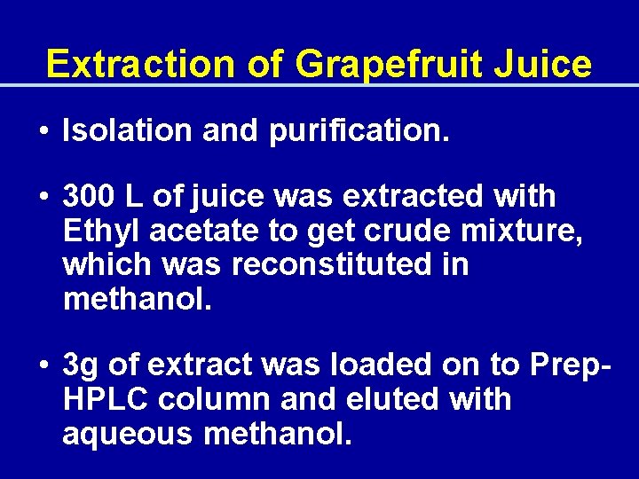 Extraction of Grapefruit Juice • Isolation and purification. • 300 L of juice was