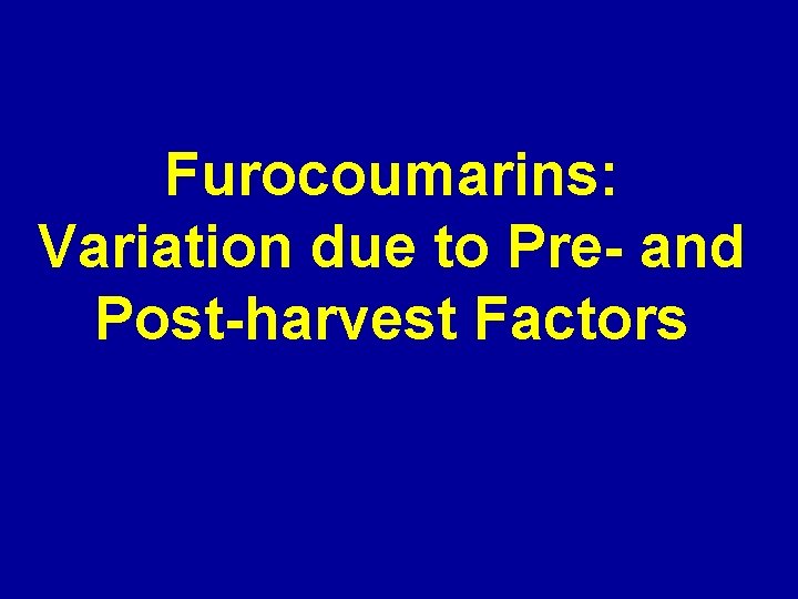 Furocoumarins: Variation due to Pre- and Post-harvest Factors 