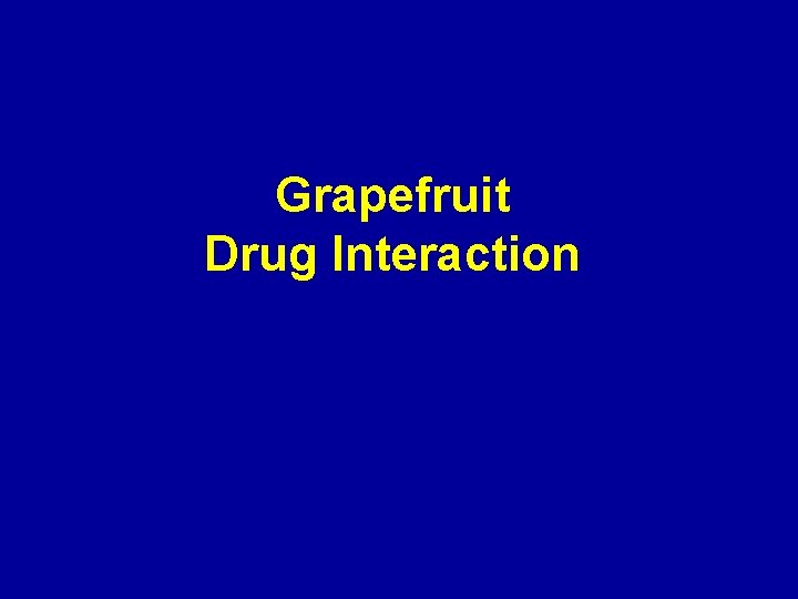 Grapefruit Drug Interaction 