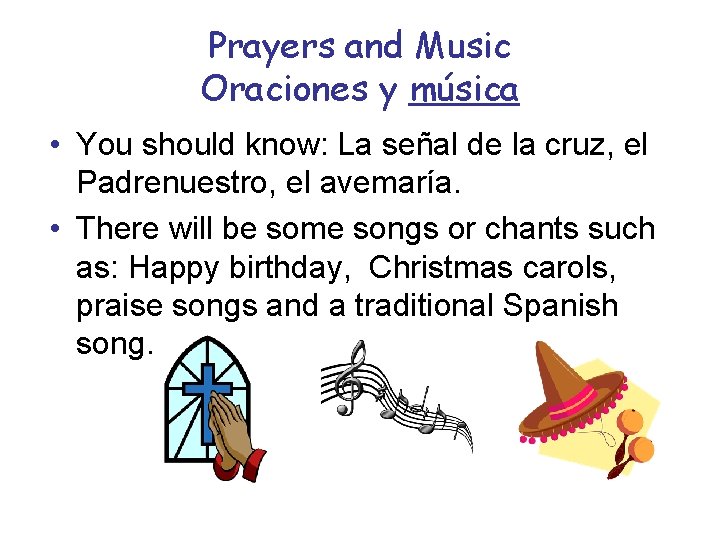 Prayers and Music Oraciones y música • You should know: La señal de la