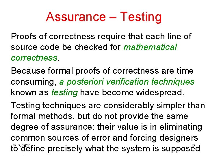 Assurance – Testing Proofs of correctness require that each line of source code be