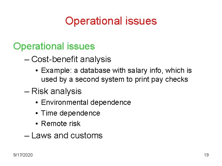 Operational issues – Cost-benefit analysis • Example: a database with salary info, which is