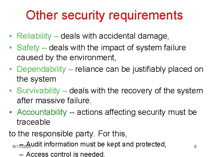 Other security requirements • Reliability – deals with accidental damage, • Safety – deals