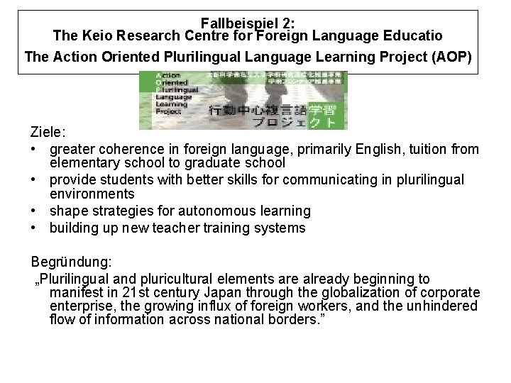 Fallbeispiel 2: The Keio Research Centre for Foreign Language Educatio The Action Oriented Plurilingual