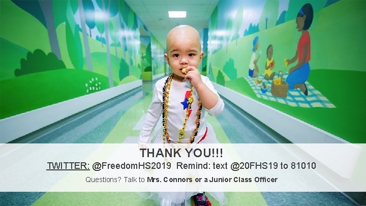 THANK YOU!!! TWITTER: @Freedom. HS 2019 Remind: text @20 FHS 19 to 81010 Questions?