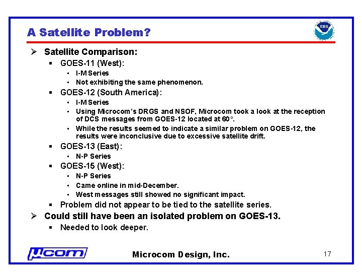 A Satellite Problem? Ø Satellite Comparison: § GOES-11 (West): • I-M Series • Not