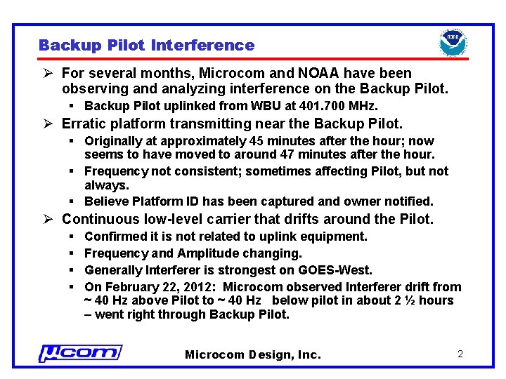 Backup Pilot Interference Ø For several months, Microcom and NOAA have been observing and