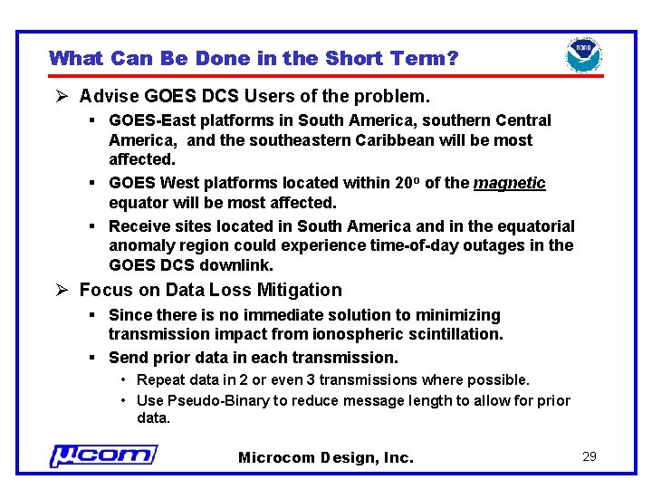 What Can Be Done in the Short Term? Ø Advise GOES DCS Users of