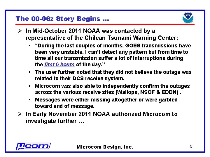 The 00 -06 z Story Begins … Ø In Mid-October 2011 NOAA was contacted