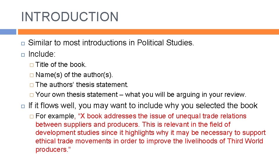 INTRODUCTION Similar to most introductions in Political Studies. Include: � Title of the book.