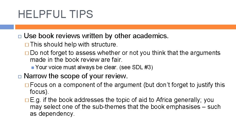 HELPFUL TIPS Use book reviews written by other academics. � This should help with