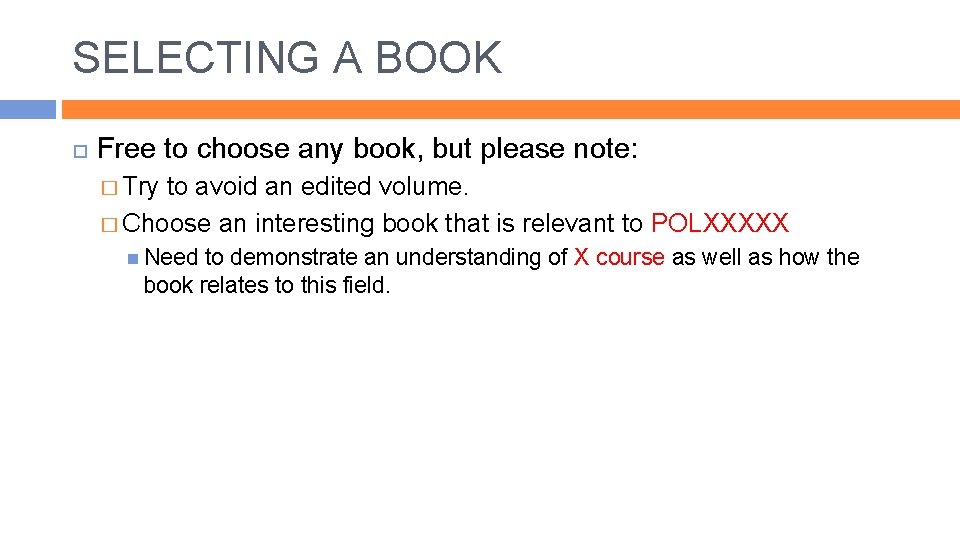 SELECTING A BOOK Free to choose any book, but please note: � Try to