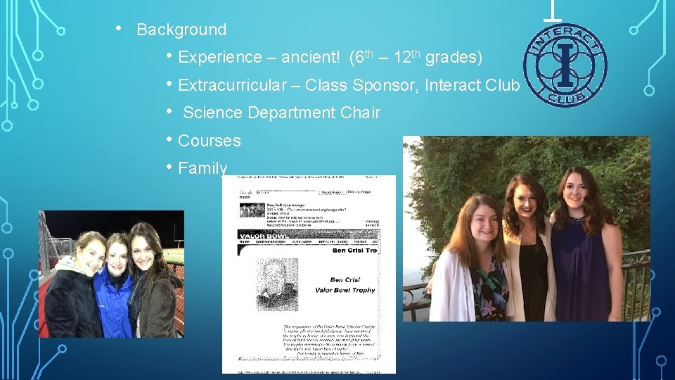  • Background • Experience – ancient! (6 th – 12 th grades) •