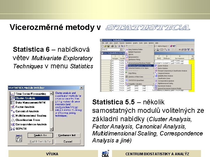  Vícerozměrné metody v Statistica 6 – nabídková větev Multivariate Exploratory Techniques v menu