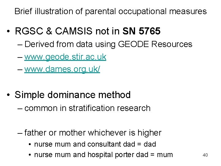 Brief illustration of parental occupational measures • RGSC & CAMSIS not in SN 5765