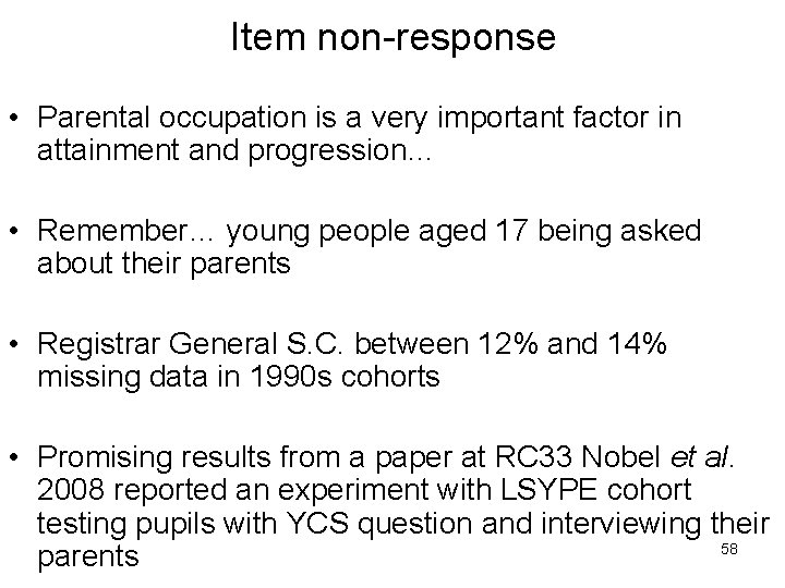 Item non-response • Parental occupation is a very important factor in attainment and progression…