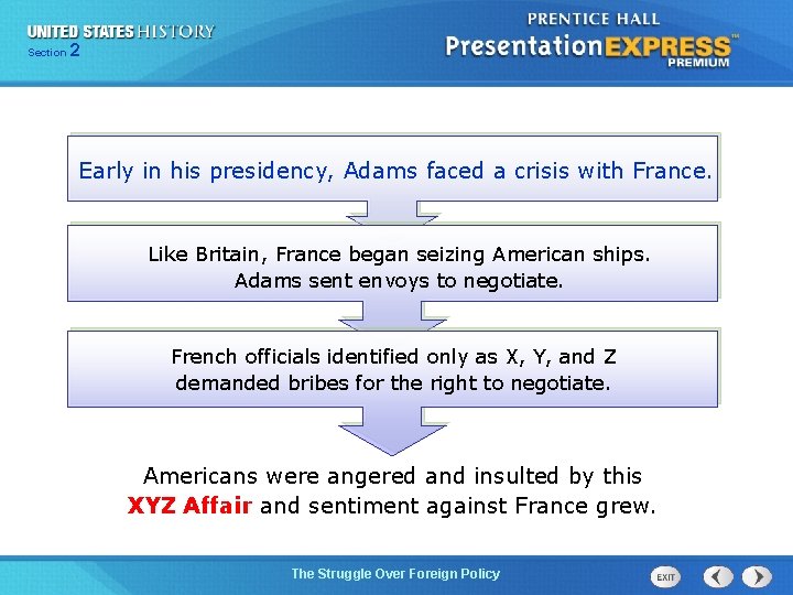 225 Section Chapter Section 1 Early in his presidency, Adams faced a crisis with